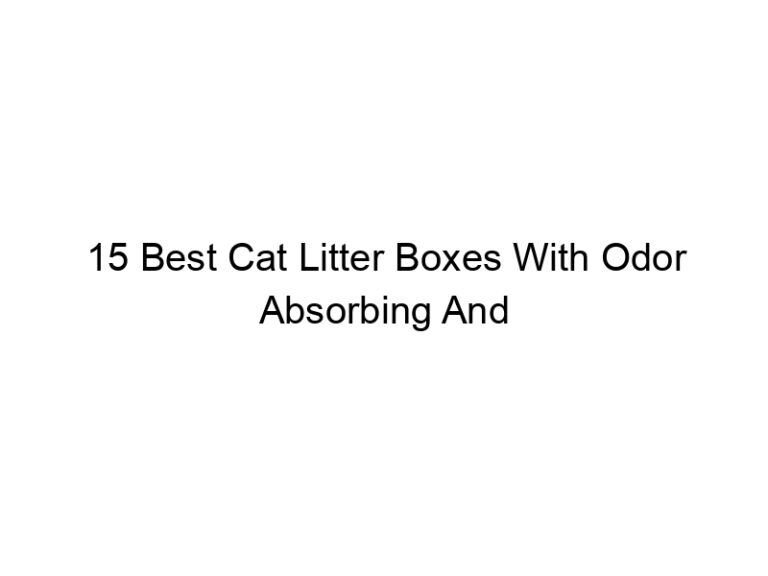 15 best cat litter boxes with odor absorbing and eliminating filters 22625