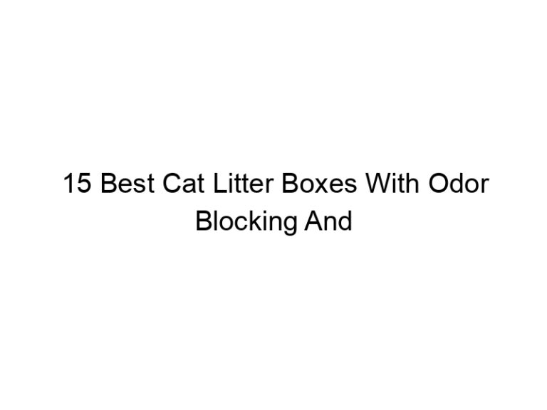 15 best cat litter boxes with odor blocking and neutralizing filters 22618