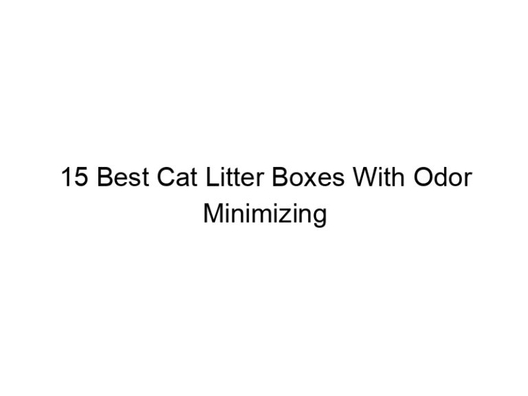 15 best cat litter boxes with odor minimizing filters 22611