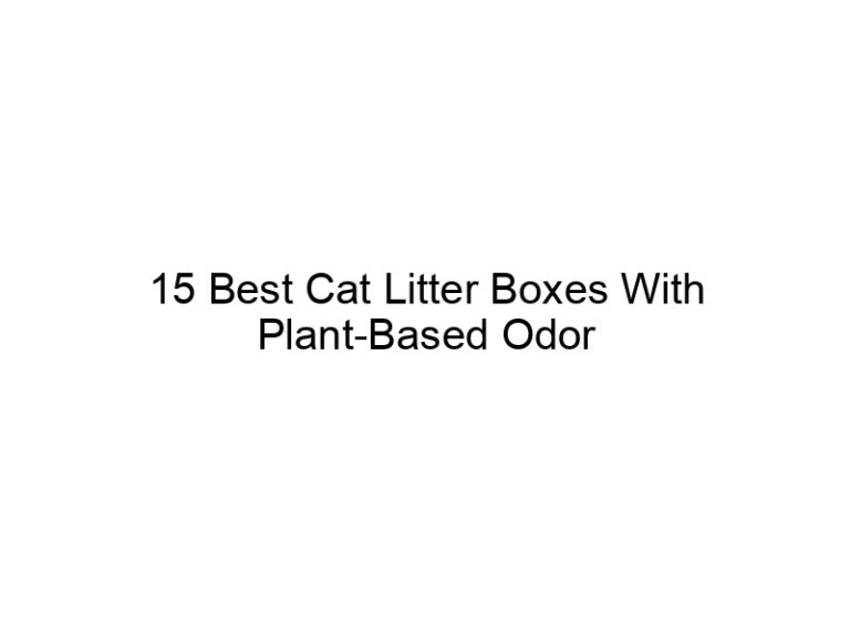 15 best cat litter boxes with plant based odor control filters 22641