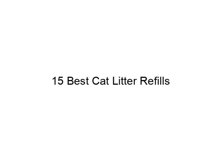 15 best cat litter refills 22425