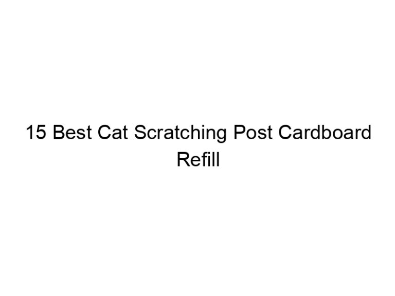 15 best cat scratching post cardboard refill 6105