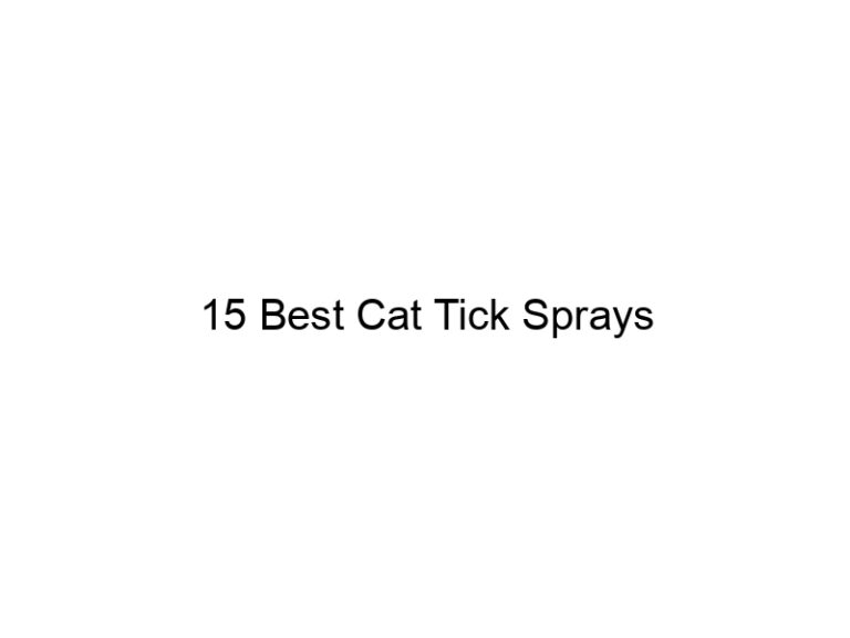 15 best cat tick sprays 22826