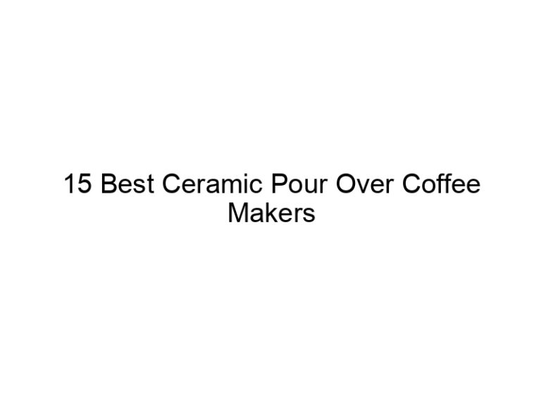15 best ceramic pour over coffee makers 6773