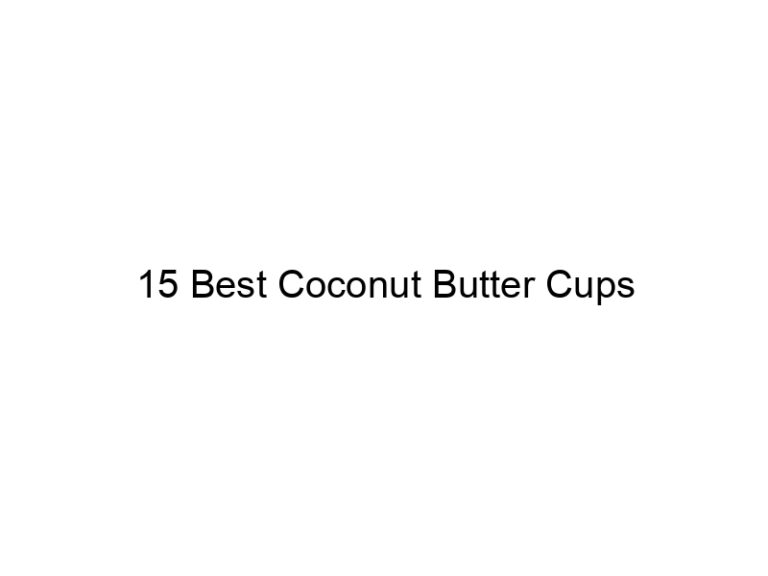15 best coconut butter cups 30766