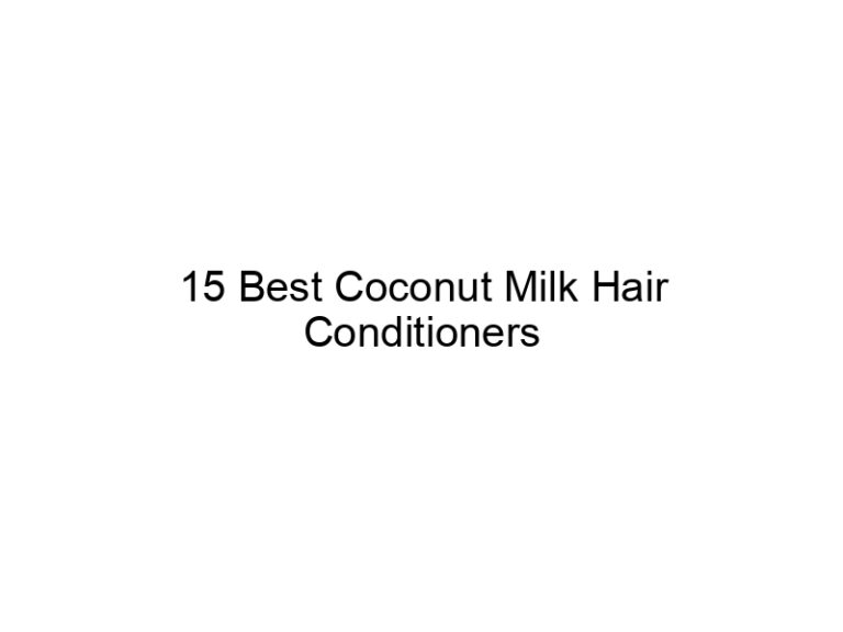15 best coconut milk hair conditioners 6765