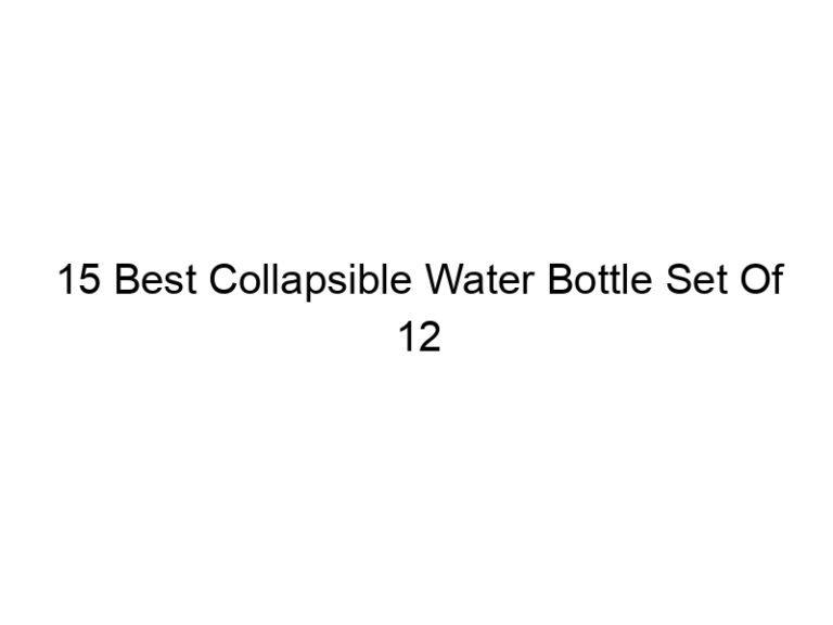 15 best collapsible water bottle set of 12 5141
