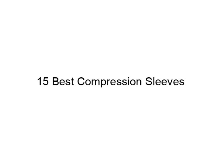 15 best compression sleeves 21674