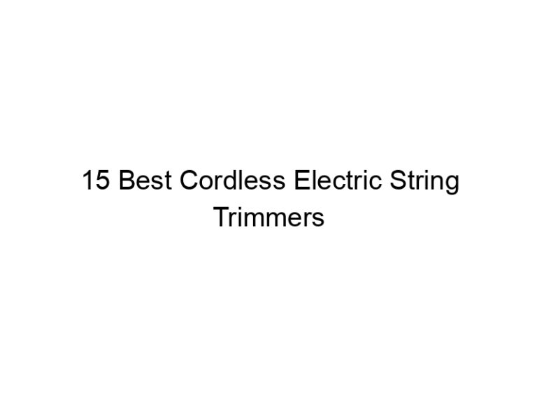 15 best cordless electric string trimmers 10862