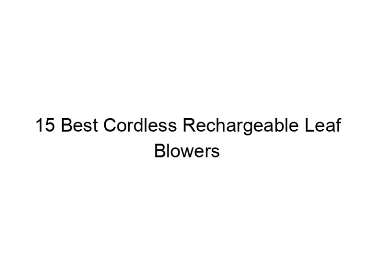 15 best cordless rechargeable leaf blowers 10671