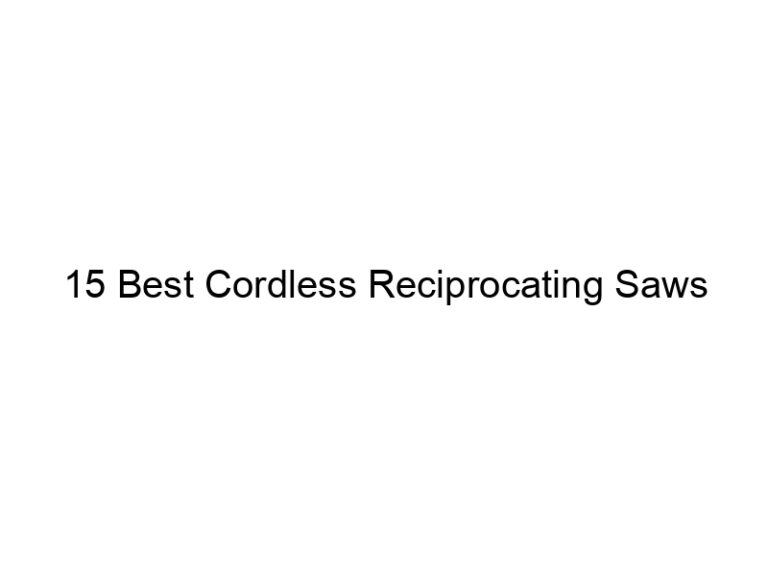 15 best cordless reciprocating saws 8016