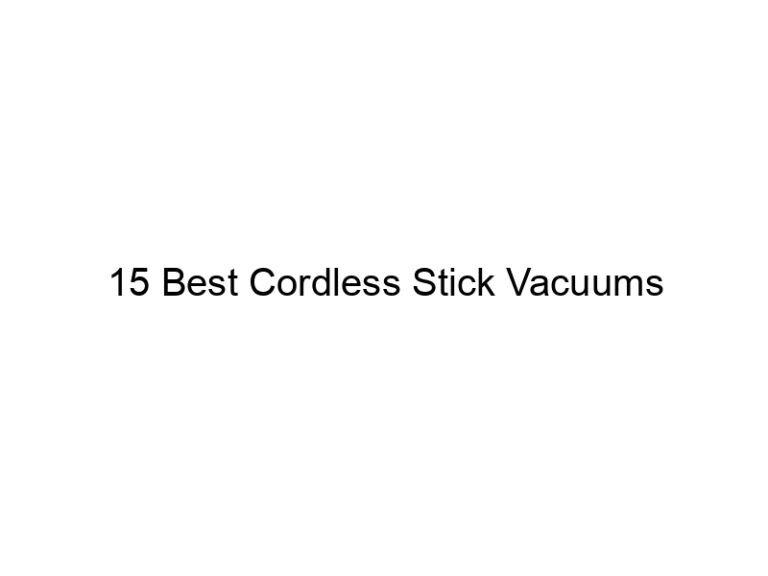 15 best cordless stick vacuums 11048