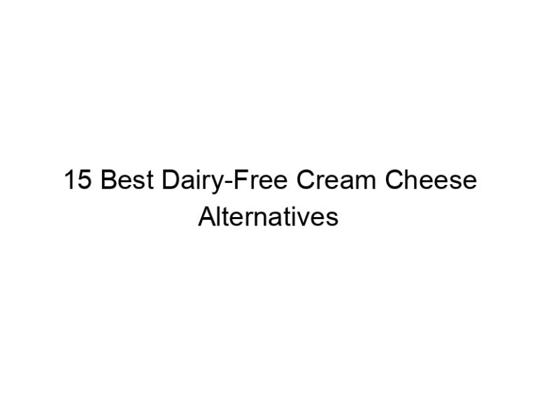 15 best dairy free cream cheese alternatives 22252