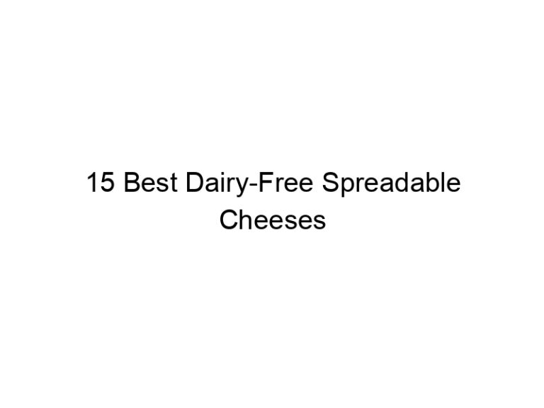 15 best dairy free spreadable cheeses 22358