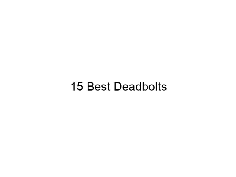 15 best deadbolts 31510