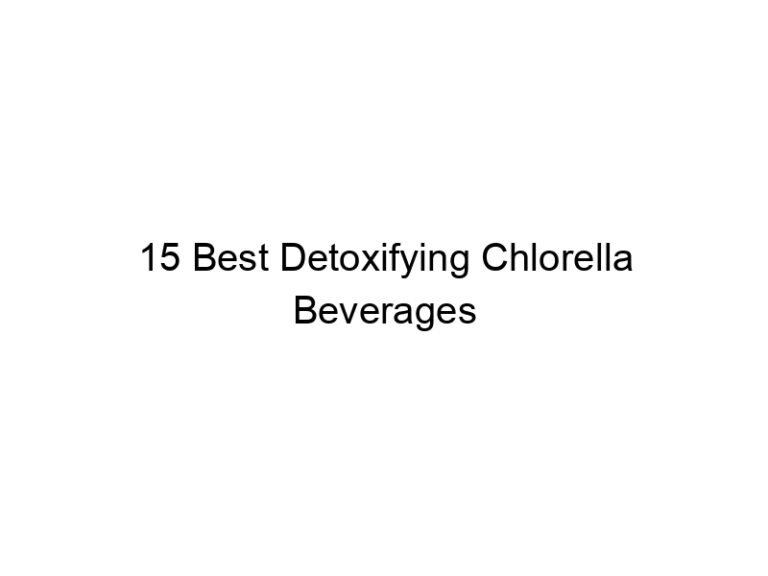 15 best detoxifying chlorella beverages 30230