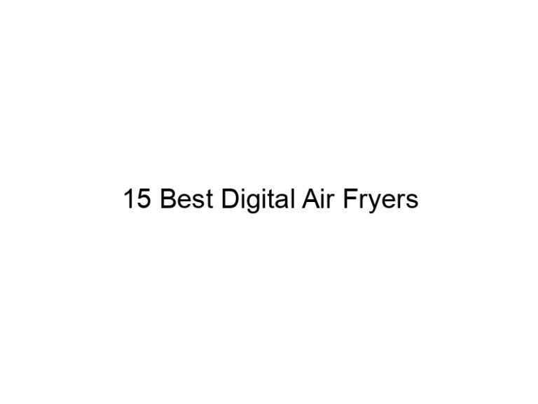 15 best digital air fryers 10925