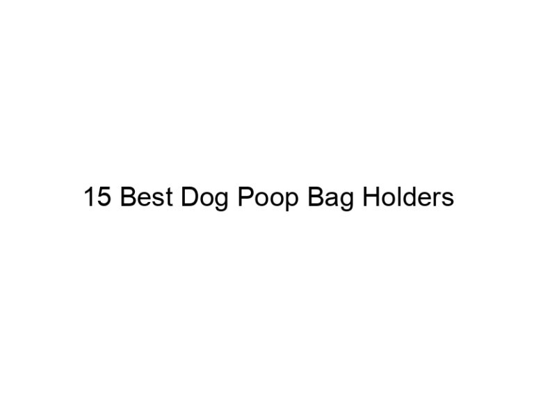 15 best dog poop bag holders 23048