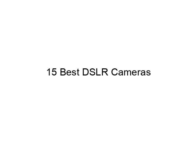 15 best dslr cameras 5467