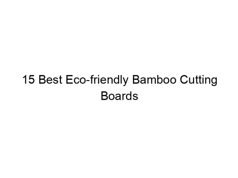 15 best eco friendly bamboo cutting boards 5664