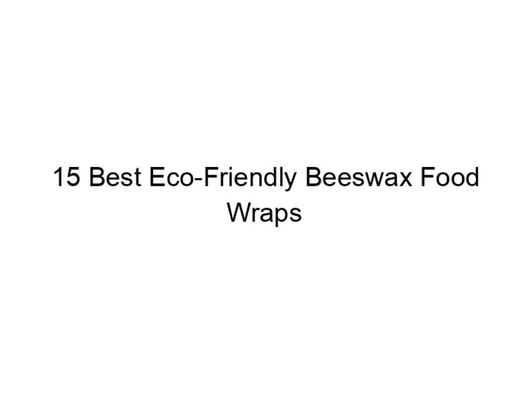 15 best eco friendly beeswax food wraps 11607