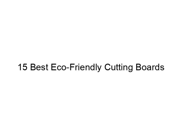 15 best eco friendly cutting boards 7809