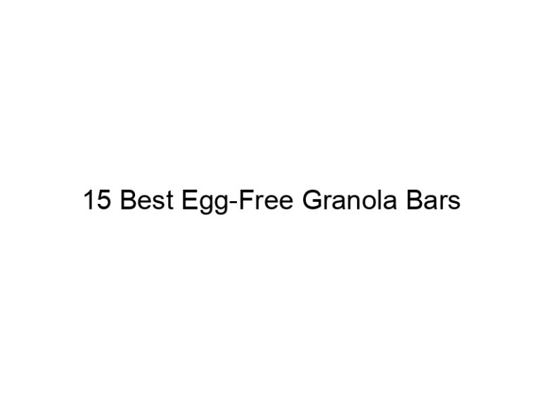15 best egg free granola bars 30932