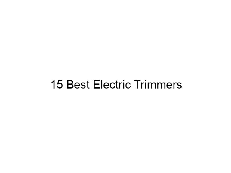 15 best electric trimmers 20643