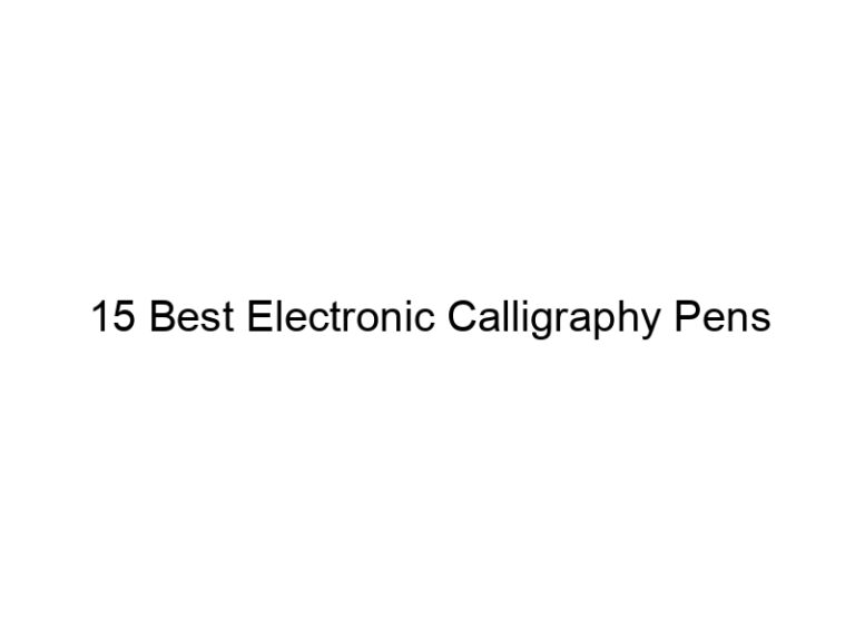 15 best electronic calligraphy pens 11135