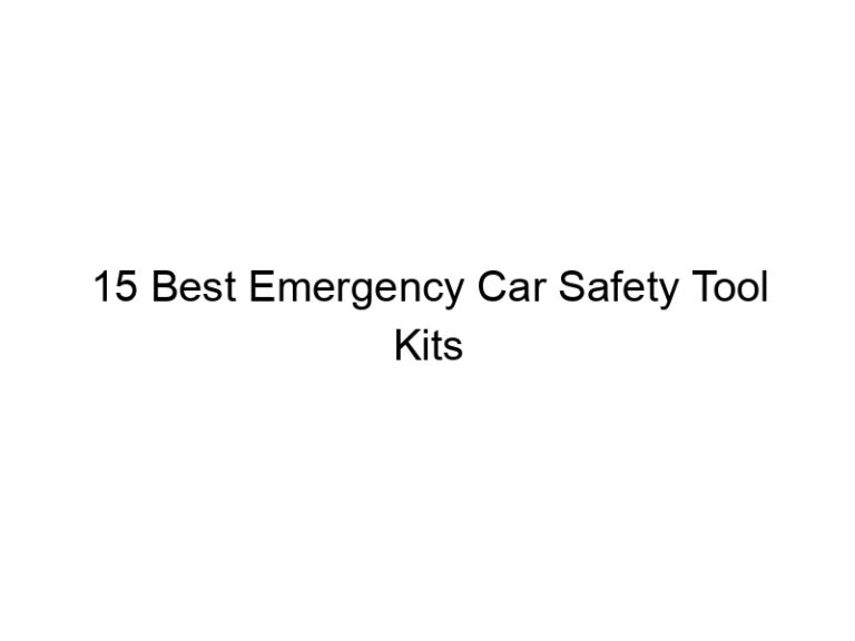 15 best emergency car safety tool kits 7541