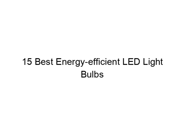 15 best energy efficient led light bulbs 10692