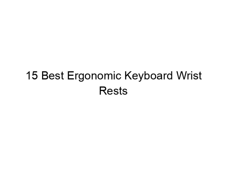 15 best ergonomic keyboard wrist rests 10928