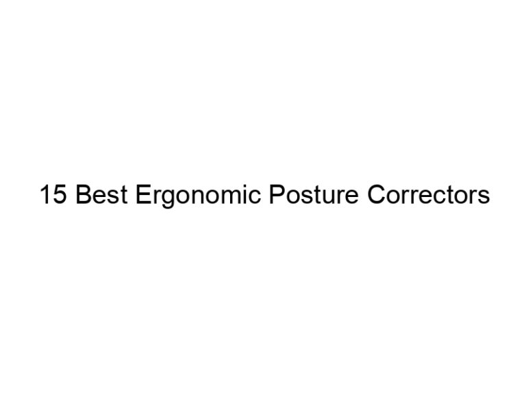 15 best ergonomic posture correctors 11613