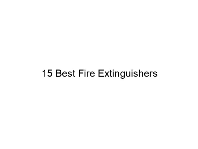 15 best fire extinguishers 31508
