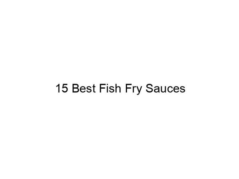15 best fish fry sauces 21600