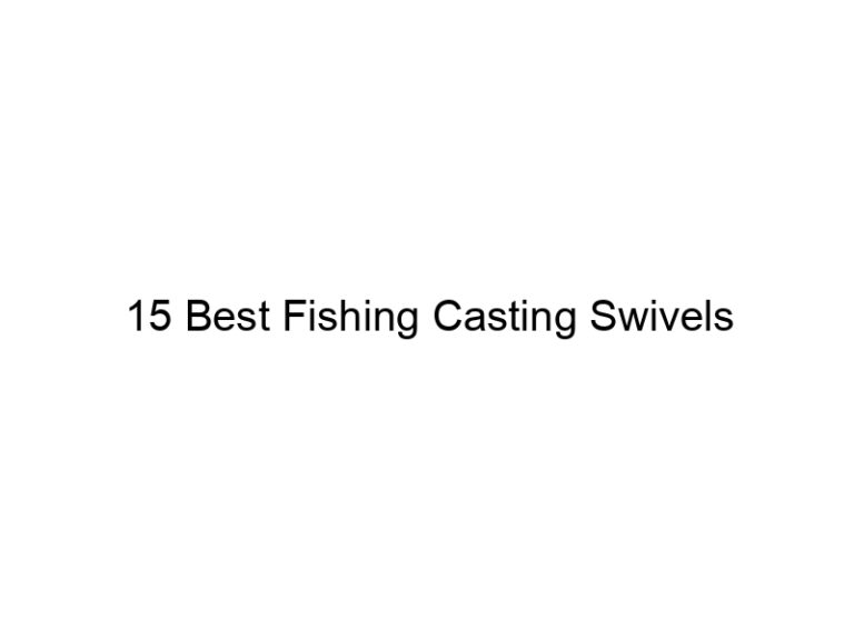 15 best fishing casting swivels 21597
