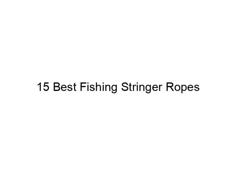 15 best fishing stringer ropes 21427