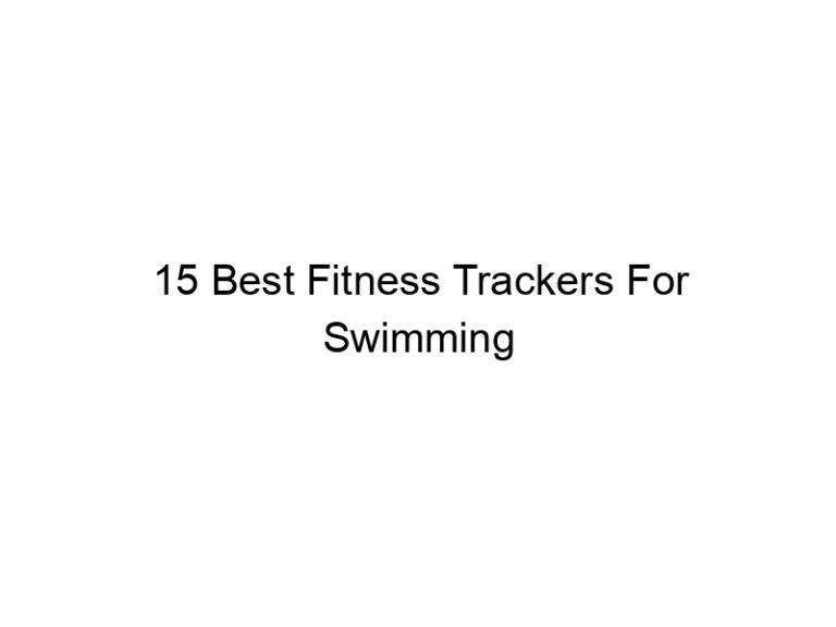 15 best fitness trackers for swimming 5530