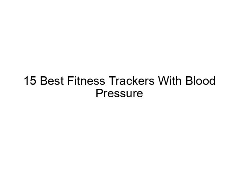 15 best fitness trackers with blood pressure monitor 5554