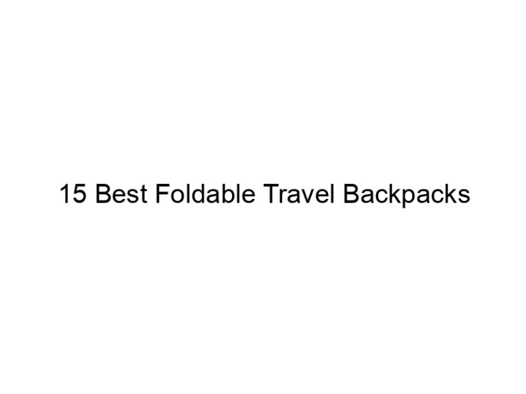 15 best foldable travel backpacks 10901