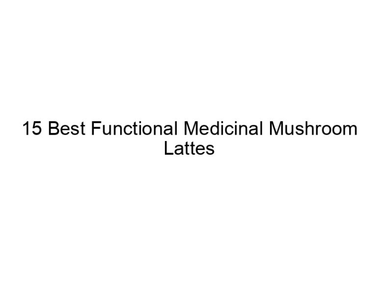 15 best functional medicinal mushroom lattes 30296