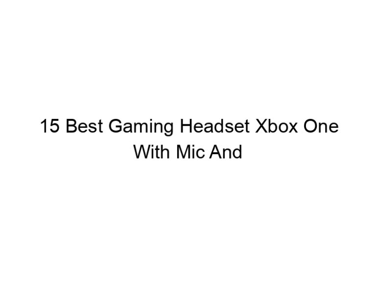15 best gaming headset xbox one with mic and adapter 6146