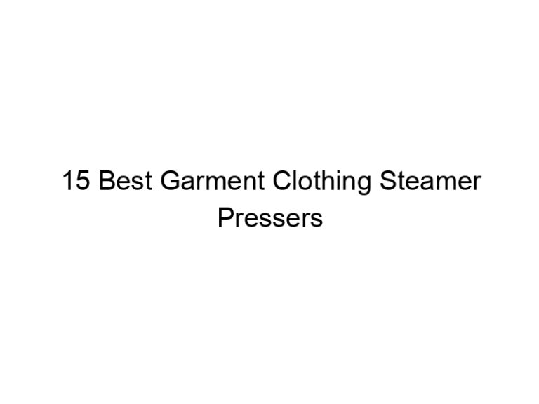 15 best garment clothing steamer pressers 7554