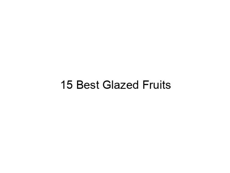 15 best glazed fruits 30544