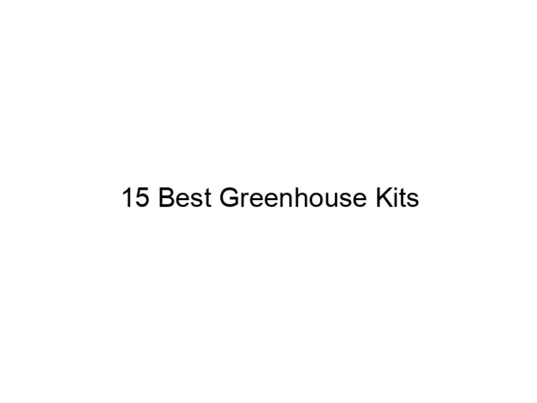 15 best greenhouse kits 20296