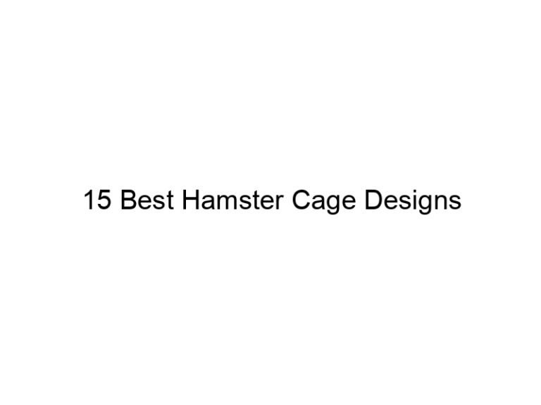 15 best hamster cage designs 23314