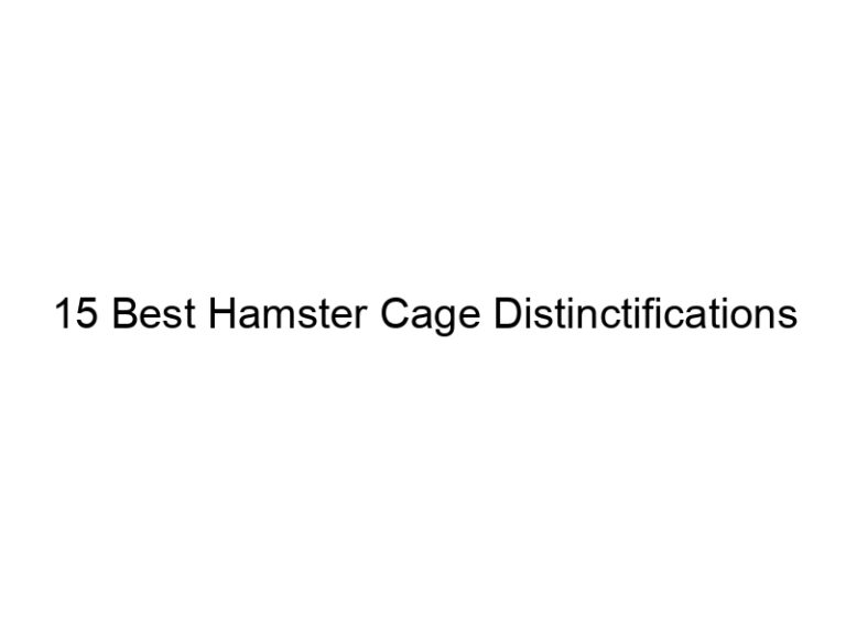 15 best hamster cage distinctifications 23391