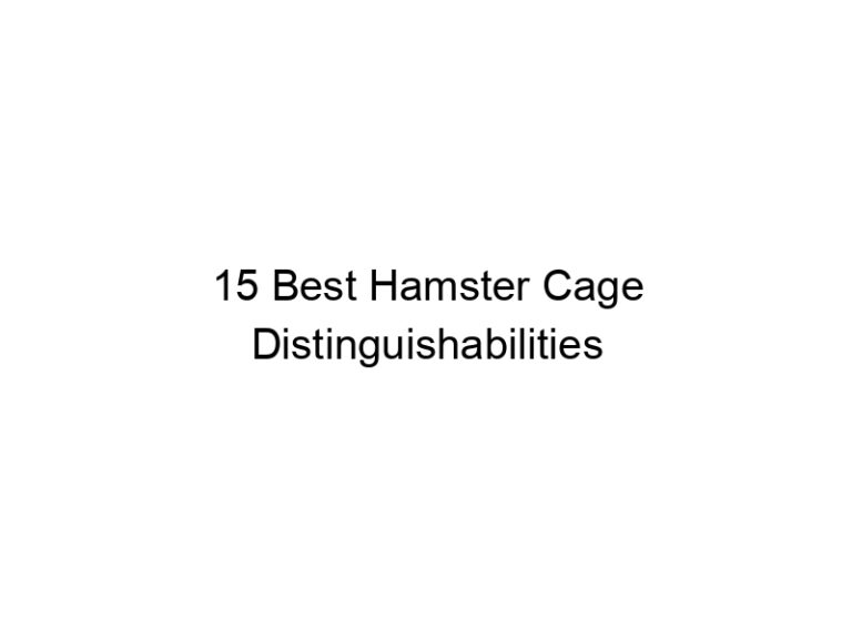 15 best hamster cage distinguishabilities 23372