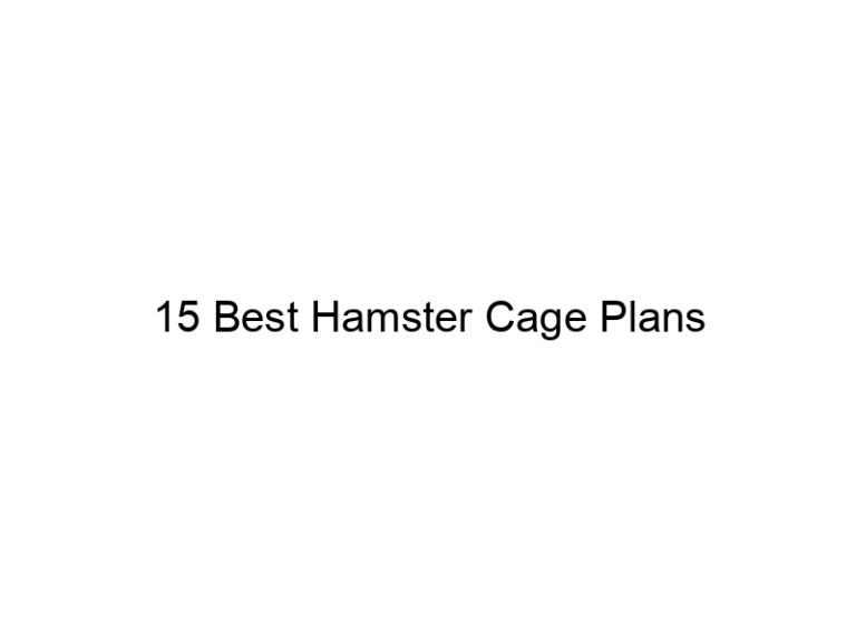 15 best hamster cage plans 23309