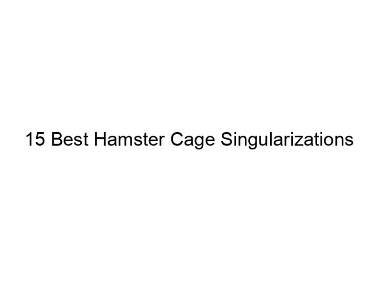 15 best hamster cage singularizations 23375